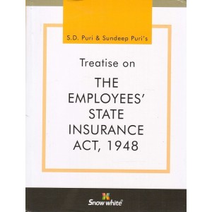 Snow White's Treatise on The Employees State Insurance Act, 1948 [HB] by S. D. Puri & Sudeep Puri